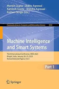 Machine Intelligence and Smart Systems: Third International Conference, MISS 2023, Bhopal, India, January 24–25, 2023, R