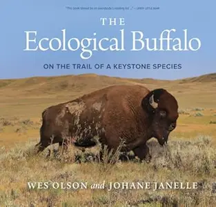 The Ecological Buffalo: On the Trail of a Keystone Species (Repost)