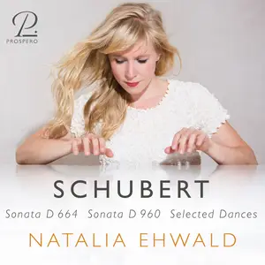 Natalia Ehwald - Schubert- Piano Sonatas D. 664 & D. 960 - Selected Dances (2025) [Official Digital Download 24/96]