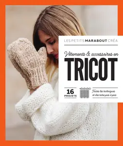 Seize Paris, "Vêtements & accessoires en tricot : 16 projets, toutes les techniques et des tutos pas à pas"