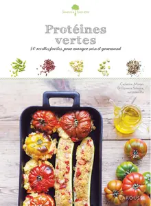 Catherine Moreau, "Protéines vertes: 50 recettes faciles, pour manger sain et gourmand"
