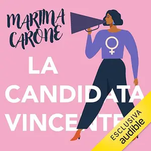 «La candidata vincente» by Martina Carone