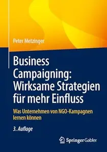 Business Campaigning: Wirksame Strategien für mehr Einfluss, 3. Auflage