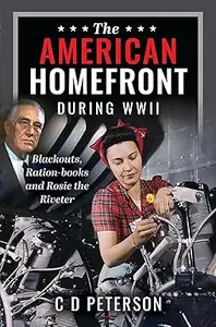 The American Homefront During WWII: Blackouts, Ration-books and Rosie the Riveter