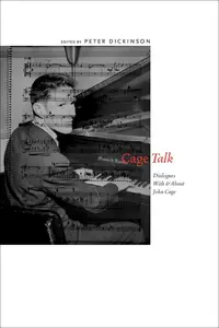 CageTalk: Dialogues with and about John Cage