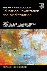 Research Handbook on Education Privatization and Marketization