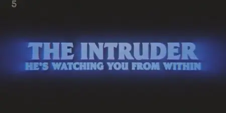 Channel 5 - The Intruder: He's Watching You from Within (2024)