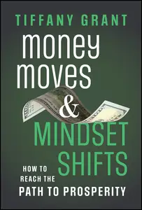 Money Moves and Mindset Shifts: How to Reach the Path to Prosperity