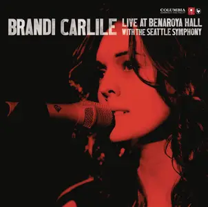 Brandi Carlile - Live at Benaroya Hall with the Seattle Symphony (2011)