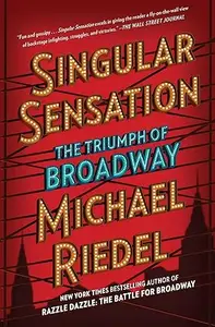 Singular Sensation: The Triumph of Broadway (Repost)