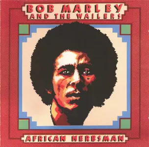 Bob Marley & The Wailers - African Herbsman (1973) [2003, Trojan]