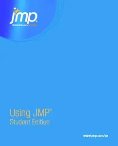 Using JMP Student Edition for Windows and Macintosh: the User's Guide to Statistics With JMP Student Edition