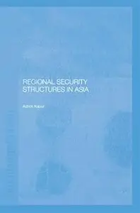 Regional Security Structures in Asia