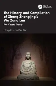 The History and Compilation of Zhang Zhongjing’s Wu Zang Lun: Five Viscera Theory