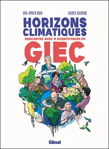 Horizons Climatiques - Rencontre Avec Neuf Scientifiques Du GIEC