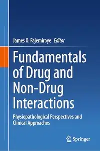 Fundamentals of Drug and Non-Drug Interactions