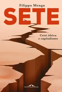 Filippo Menga - Sete. Crisi idrica e capitalismo
