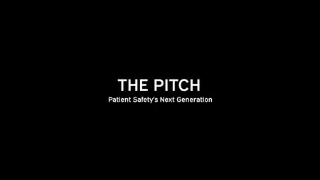 The Pitch: Patient Safety's Next Generation (2024)