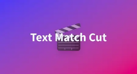 Text Match Cut - a Hugging Face Space