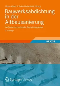 Bauwerksabdichtung in der Altbausanierung: Verfahren und juristische Betrachtungsweise