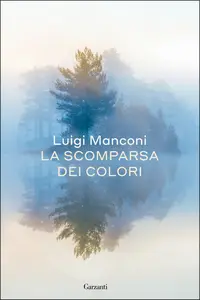 La scomparsa dei colori - Luigi Manconi