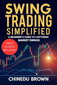 Swing Trading Simplified: A Beginner's Guide to Capturing Market Swings