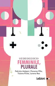 AA.VV. - Videogioco: femminile, plurale