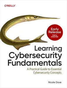 Learning Cybersecurity Fundamentals (Early Release)