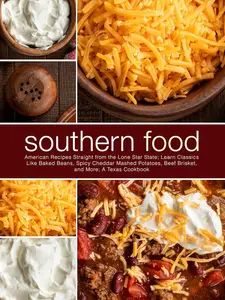 Southern Food: American Recipes Straight from the Lone Star State