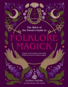 The Witch of the Forest's Guide to Folklore Magick (Witch of the Forest...)