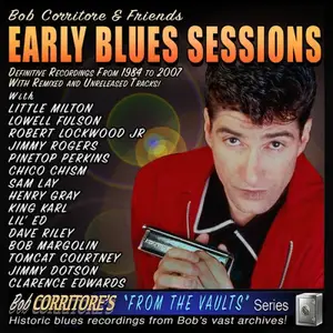 Bob Corritore & Friends - Early Blues Sessions (2025)