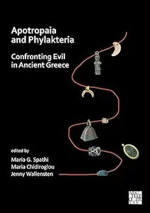 Apotropaia and Phylakteria: Confronting Evil in Ancient Greece