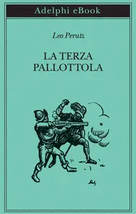 La terza pallottola - Leo Perutz