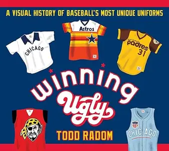 Winning Ugly: A Visual History of Baseball's Most Unique Uniforms