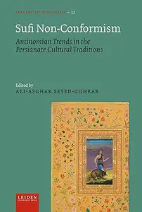 Sufi Non-Conformism: Antinomian Trends in the Persianate Cultural Traditions