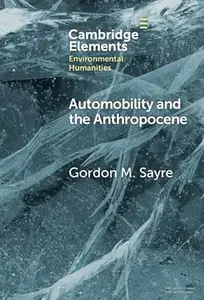 Automobility and the Anthropocene: The Car as Post-Human