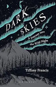 Dark Skies: A Journey into the Wild Night