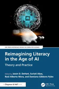 Reimagining Literacy in the Age of AI (CRC Press Reference Books in Computer Science)