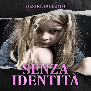 «Senza identità» by Desiré Roberto