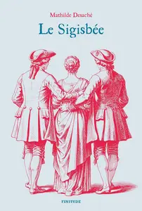 Mathilde Desaché, "Le sigisbée"