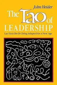 The Tao of Leadership: Lao Tzu's Tao Te Ching Adapted for a New Age Ed 2