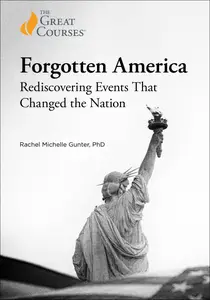 TTC Video - Forgotten America: Rediscovering Events That Changed the Nation