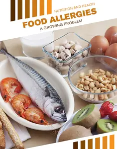 Food Allergies: A Growing Problem (Nutrition and Health)