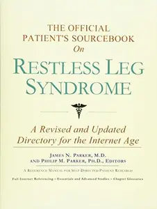 The Official Patient's Sourcebook on Restless Leg Syndrome