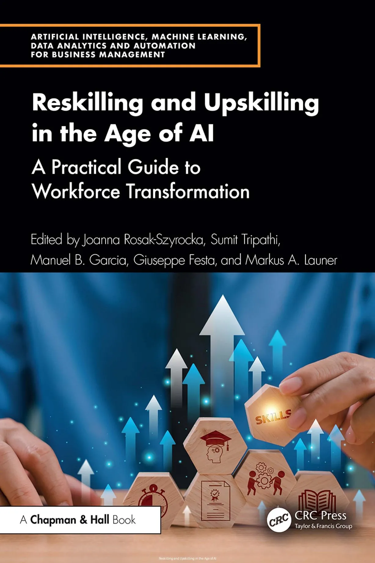 Reskilling and Upskilling in the Age of Ai: A Practical Guide to Workforce Transformation