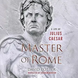 Master of Rome: A Life of Julius Caesar [Audiobook]