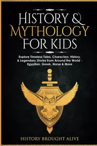 History & Mythology For Kids: 4 books (4 books in 1)