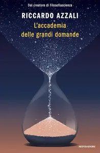 Riccardo Azzali - L'accademia delle grandi domande