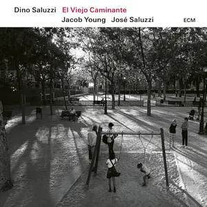Dino Saluzzi, Jacob Young & Jose Saluzzi - El Viejo Caminante (2025)