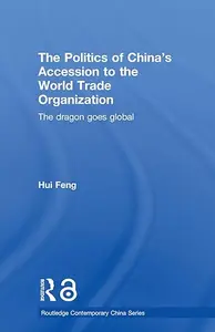 The Politics of China's Accession to the World Trade Organization